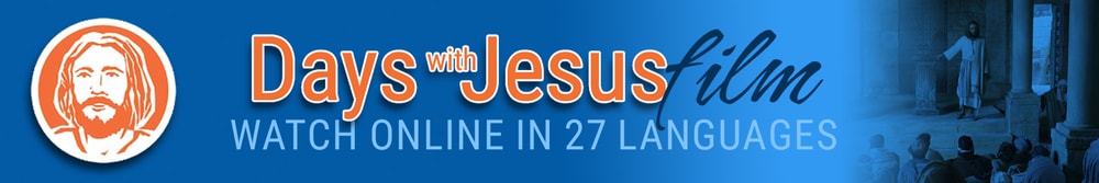 Days with Jesus Online Film in 27 Languages
